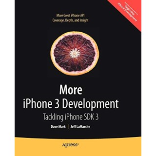 More iPhone 3 Development: Tackling iPhone SDK 3 (Beginning) (Books for Professionals by Professionals)
